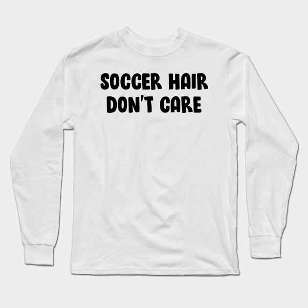 Soccer hair don't care Long Sleeve T-Shirt by Trippycollage